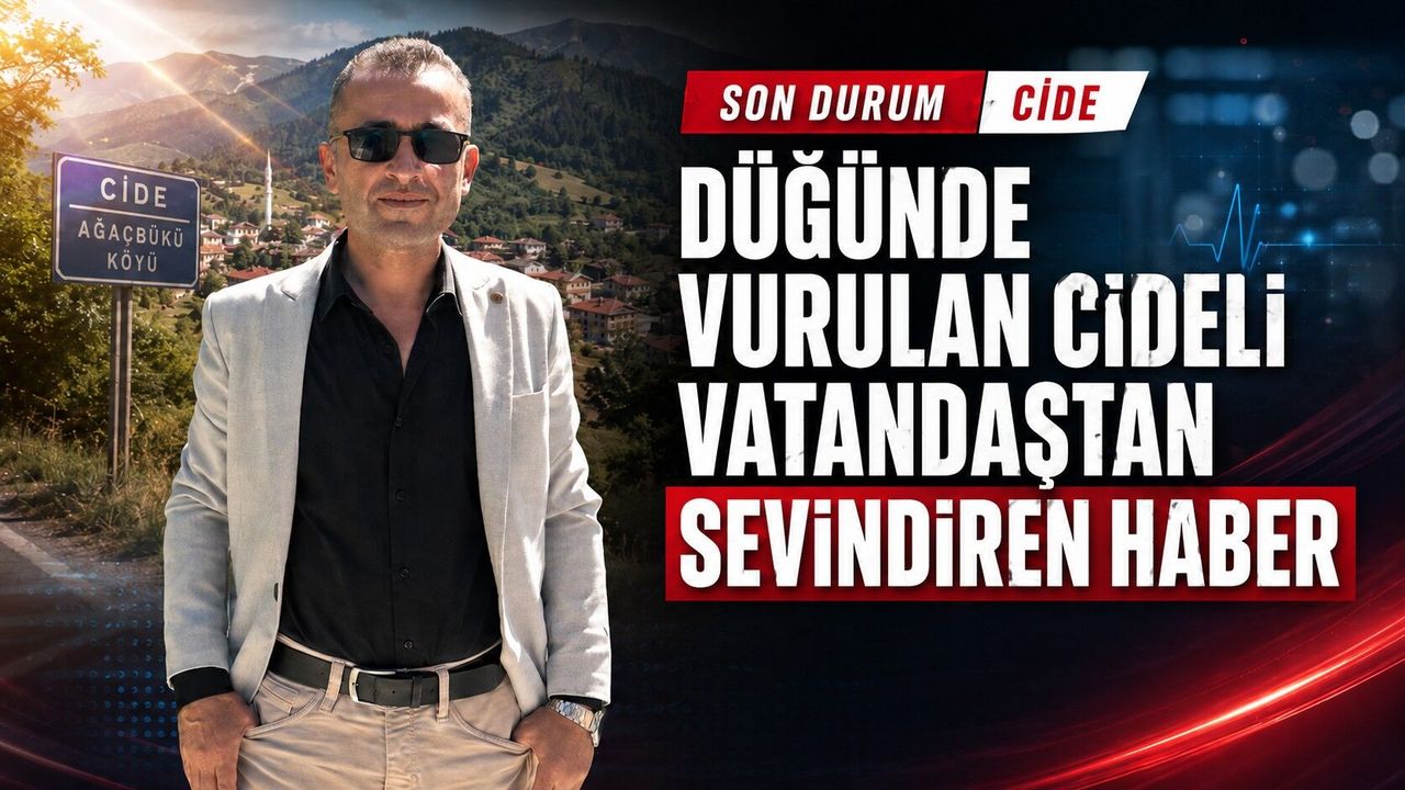 Düğünde vurulan Cideli vatandaştan sevindiren habe
