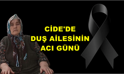 Cide'de DUŞ Ailesinin acı günü