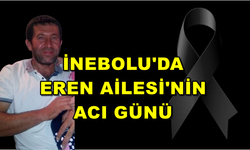 İnebolu'da Eren Ailesi'nin acı günü