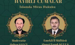 Orhan Salcı ile Hayırlı Cumalar'da bu hafta: 'İslamda Miras Hukuku'