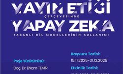 TÜBİTAK desteğiyle "yayın etiği ve yapay zeka" bu eğitimde ele alınacak