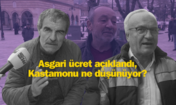 Asgari ücret açıklandı, Kastamonu’ya sorduk: Sokak ne dedi?