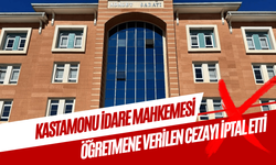 Kastamonu İdare Mahkemesi öğretmenin cezasını iptal etti