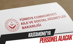 Aile ve Sosyal Hizmetler Kastamonu’da personel alacak