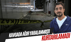 Pazar yerindeki kavgada ağır yaralanmıştı, hayatını kaybetti