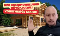 Her Kastamonulunun büyük hayali yönetmeliğe takıldı