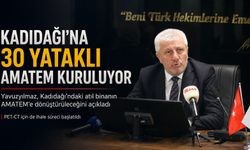 Kadıdağı'na 30 yataklı AMATEM kuruluyor