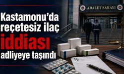 Kastamonu’da reçetesiz ilaç iddiası adliyeye taşındı