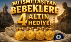 Bu ismi taşıyan bebeklere 4 altın hediye!