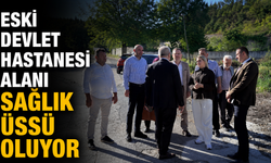 Eski devlet hastanesi alanı sağlık üssü oluyor