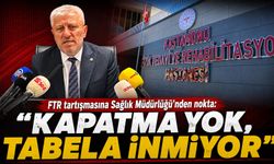 FTR tartışmalarına Kastamonu İl Sağlık Müdürlüğü'nden NOKTA!