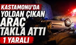 Kastamonu’da yoldan çıkan araç takla attı: 1 yaralı