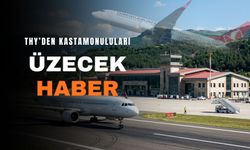 THY'den Kastamonuluları üzecek haber