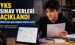 YKS sınav yerleri açıklandı! 2026 YKS sınav giriş belgesi erişime açıldı