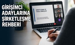 Girişimci adaylarına şirketleşme rehberi