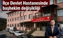 İlçe Devlet Hastanesinde başhekim değişikliği