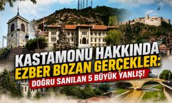 Kastamonu hakkında ezber bozan gerçekler: Doğru sanılan 5 büyük yanlış!