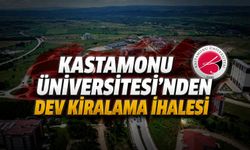 Kastamonu Üniversitesi'nden dev kiralama ihalesi