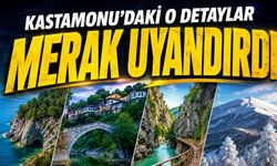 Kastamonu'nun bilinmeyen yönleri merak uyandırdı