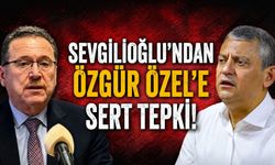 Sevgilioğlu’ndan Özgür Özel'e sert tepki!