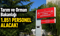 Tarım ve Orman Bakanlığı 1.851 personel alacak!