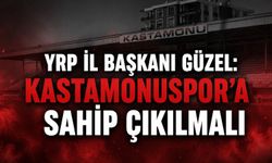 YRP İl Başkanı Güzel: “Kastamonuspor'a sahip çıkılmalı"