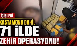 İçişleri: Kastamonu dahil 71 ilde zehir operasyonu!