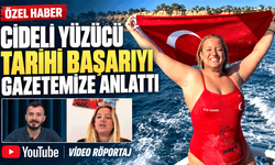 Cideli yüzücü 17 saatlik serüveni gazetemize anlattı