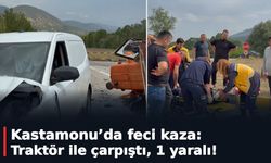 Kastamonu’da feci kaza: Traktör ile çarpıştı, 1 yaralı!