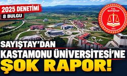 Sayıştay’dan Kastamonu Üniversitesi’ne şok rapor!