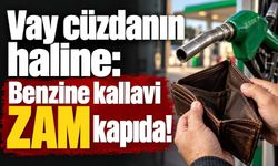 Vay cüzdanın haline: Benzine kallavi ZAM kapıda!