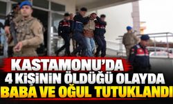 Kastamonu’da 4 kişinin öldüğü olayda baba ve oğul tutuklandı
