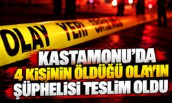 Kastamonu'da 4 kişinin öldüğü olayın şüphelisi teslim oldu