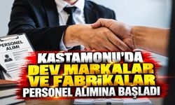 Kastamonu'da dev markalar ve fabrikalar personel alımına başladı