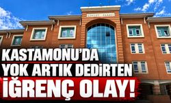 Kastamonu’da yok artık dedirten iğrenç olay!