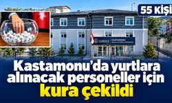 Kastamonu’da yurtlara alınacak personeller için kura çekildi