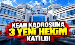 KEAH’ta 3 yeni uzman hekim göreve başladı
