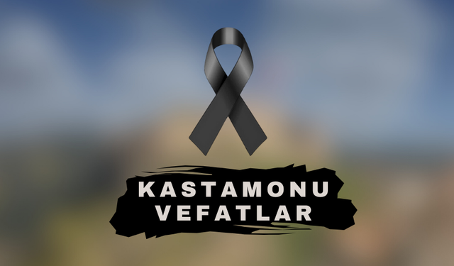 Kastamonu vefatlar (9 Kasım 2025)