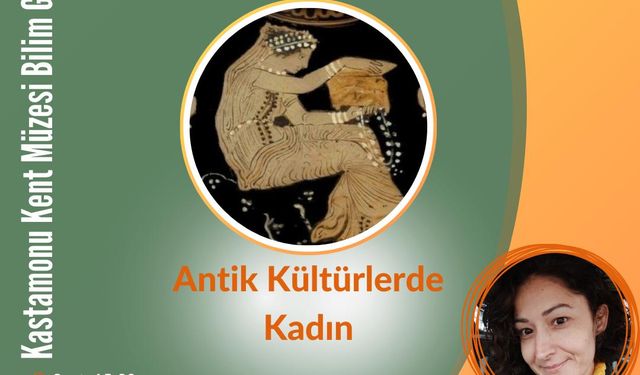 Kent Müzesi’nde “Antik Kültürlerde Kadın” konuşulacak