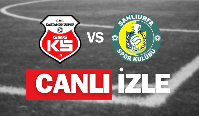 GMG Kastamonuspor - Şanlıurfaspor maçı CANLI YAYIN