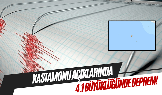 Kastamonu açıklarında 4.1 büyüklüğünde deprem!