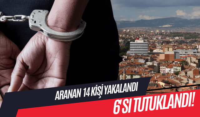 Kastamonu’da aranan 14 kişi yakalandı: 6’sı tutuklandı