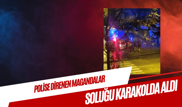 Kastamonu'da polise direnen magandalar soluğu karakolda aldı
