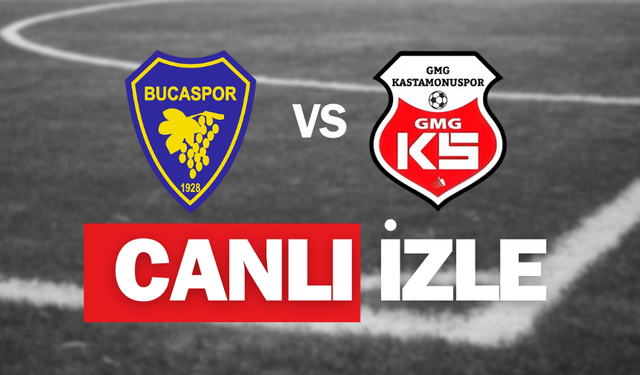 Bucaspor 1928 - GMG Kastamonuspor maçı CANLI İZLE