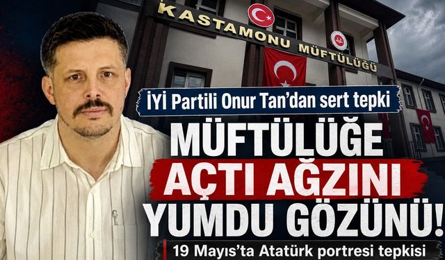 Kastamonu Müftülüğü'ne açtı ağzını yumdu gözünü!