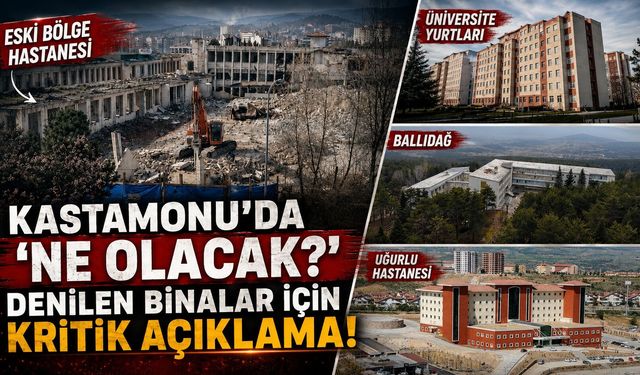 Kastamonu’daki o binalar için kritik açıklama!