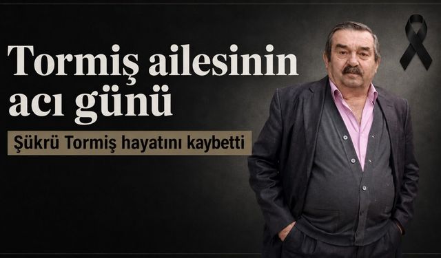 Tormiş ailesinin acı günü