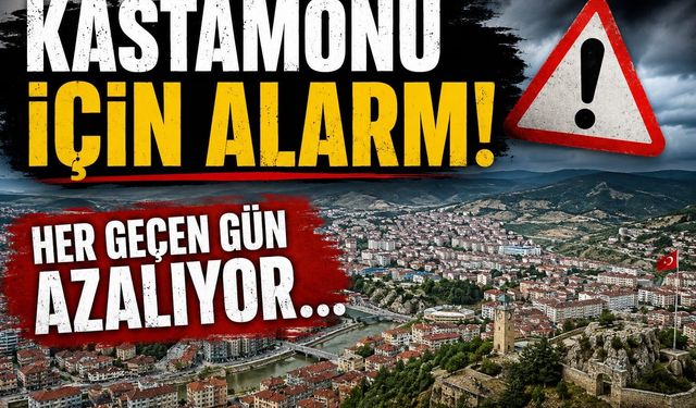 Kastamonu için alarm!