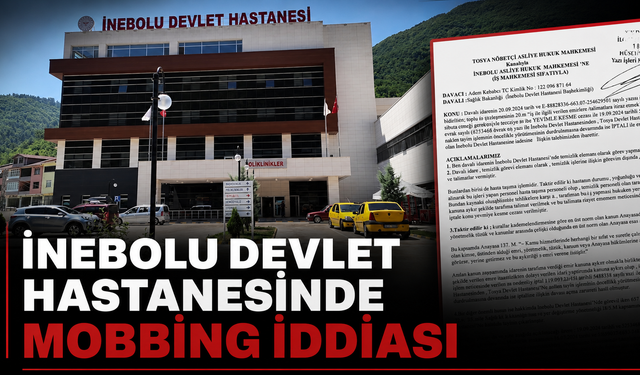 İnebolu Devlet Hastanesinde mobbing iddiası yargıya taşındı