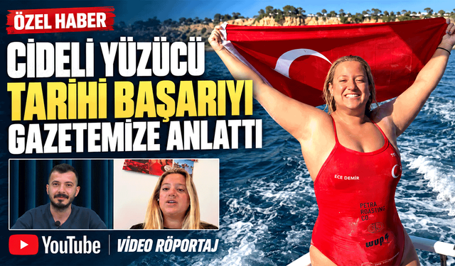 Cideli yüzücü 17 saatlik serüveni gazetemize anlattı